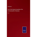 Acts of the General Assembly of the Commonwealth of Kentucky: Vol. 1