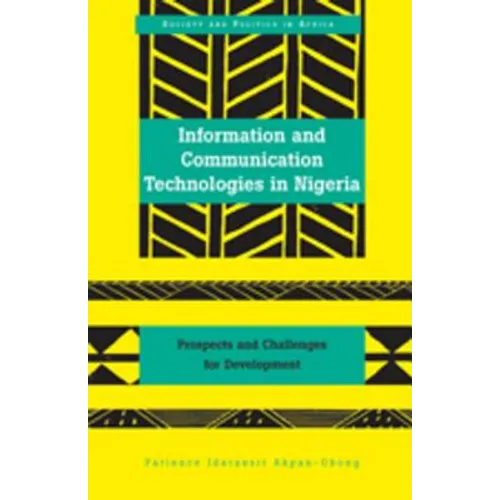 Information and Communication Technologies in Nigeria: Prospects and Challenges for Development