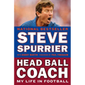 Head Ball Coach: My Life in Football, Doing It Differently--And Winning
