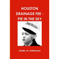 Houston Drainage Fee - Pie in the Sky