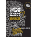 The Quantum Power of GLP-1 Peptides: Unlocking the Science that Leads to Lasting Weight Loss and Optimal Healthspan