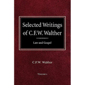 Selected Writings of C.F.W. Walther Volume 1 Law and Gospel