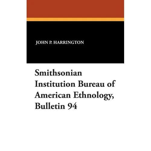 Smithsonian Institution Bureau of American Ethnology, Bulletin 94