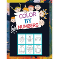 Color By Numbers: Coloring Book for Kids Ages 4-8, 8-12 & Above