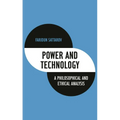 Power and Technology: A Philosophical and Ethical Analysis
