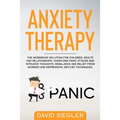 Anxiety Therapy: The workbook solution for children, adults and relationships. Overcome panic attacks and intrusive thoughts. Rebalance
