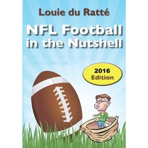 NFL Football in the Nutshell: (Written by the Nut)