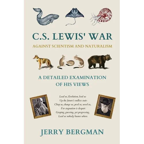 C. S. Lewis' War Against Scientism and Naturalism: A Detailed Examination of His Views