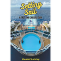 Setting Sail: Your First-Time Cruisers Guide