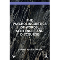 The Psycholinguistics of Words, Sentences and Discourse