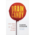 Brain Candy: Science, Paradoxes, Puzzles, Logic, and Illogic to Nourish Your Neurons