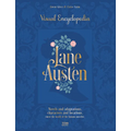 Jane Austen: Visual Encyclopedia: Novels and Adaptations, Characters and Locations - Enter the World of the Famous Novelist.
