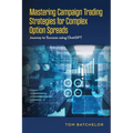 Mastering Campaign Trading Strategies for Complex Option Spreads: Journey to Success using ChatGPT