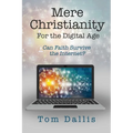 Mere Christianity for the Digital Age: Can Faith Survive the Internet?