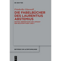 Die Fabelbücher Des Laurentius Abstemius: Edition, Übersetzung Und Apparat Der Hecatomythien I Und II