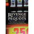 Revenge of the Pequots: How a Small Native American Tribe Created the World's Most Profitable Casino