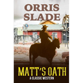 Matt's Oath: A Classic Western