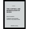 The Control and Manipulation of Money