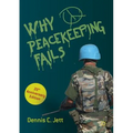 Why Peacekeeping Fails: 20th Anniversary Edition