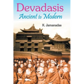 Devadasis: Ancient To Modern