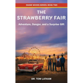 The Strawberry Fair: Adventure, Danger, and a Surprise Gift