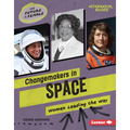 Changemakers in Space: Women Leading the Way