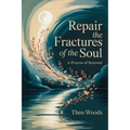 Repair the Fractures of the Soul: A Process of Renewal