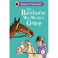 The Racehorse Who Wouldn't Gallop: Read It Yourself - Level 4 Fluent Reader