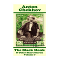 Anton Chekhov - The Black Monk & Other Short Stories (Volume 7): Short story compilations from arguably the greatest short story writer ever.