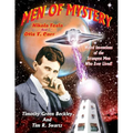 Men Of Mystery: Nikola Tesla and Otis T. Carr: Weird Inventions Of The Strangest Men Who Ever Lived!
