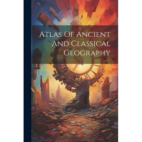 Atlas Of Ancient And Classical Geography