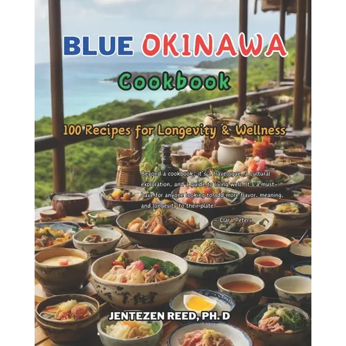 Blue Okinawa: A Kitchen Cookbook with 100 Diet Recipes for Longevity & Wellness