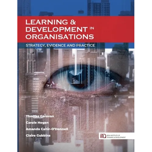 Learning & Development in Organisations: Strategy, Evidence and Practice