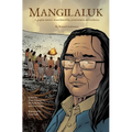 Mangilaluk: A Graphic Memoir about Friendship, Perseverance, and Resiliency