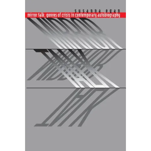 Mirror Talk: Genres of Crisis in Contemporary Autobiography