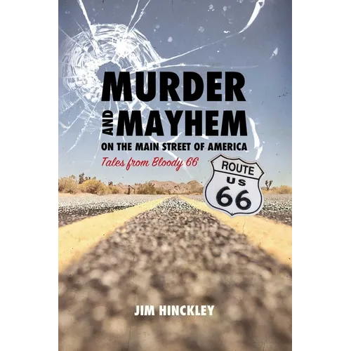 Murder and Mayhem on the Main Street of America: Tales from Bloody 66