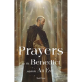Prayers to St. Benedict Against All Evil