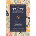 The Tarot Apothecary: Shifting Personal Energies Using Tarot, Aromatherapy, and Simple Everyday Rituals