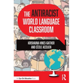 The Antiracist World Language Classroom