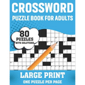 Crossword Puzzle Book For Adults: 80 Large Print Brain Relaxing Quick Daily Crossword Puzzles Book For Adults Seniors For Making A Puzzle Journey From
