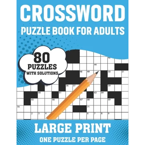 Crossword Puzzle Book For Adults: 80 Large Print Brain Relaxing Quick Daily Crossword Puzzles Book For Adults Seniors For Making A Puzzle Journey From