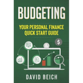 Budgeting: Your Personal Finance Quick Start Guide