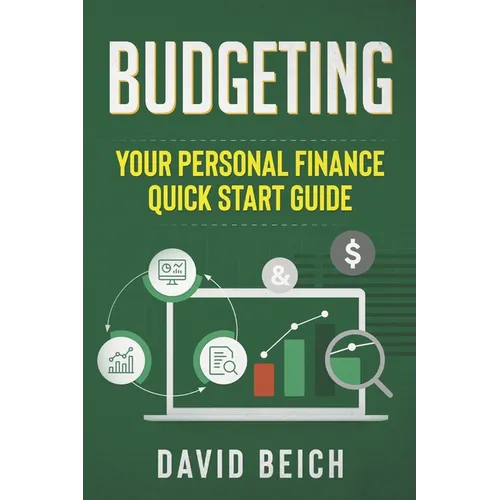 Budgeting: Your Personal Finance Quick Start Guide