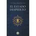 El Estado Despierto: Un método para la iluminación espiritual y el crecimiento personal.