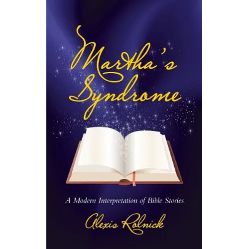 Martha's Syndrome: A Modern Interpretation of Bible Stories