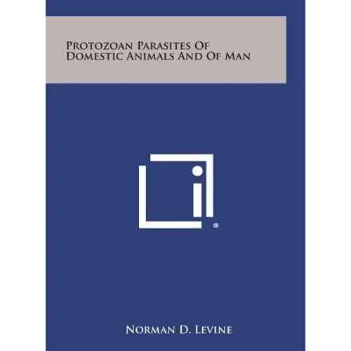 Protozoan Parasites of Domestic Animals and of Man