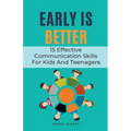 Early Is Better: 15 Effective Communication Skills For Kids And Teenagers