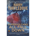 Supervolcano: All Fall Down