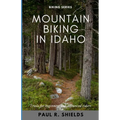 Idaho Mountain Biking: Exploring the various mountain bike locations throughout the state of Idaho.