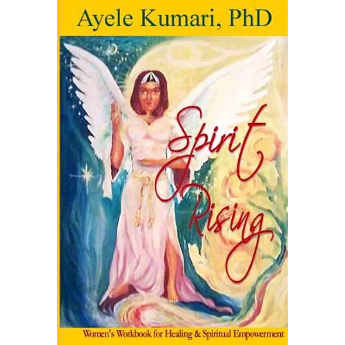 Spirit Rising: Women's Workbook for Healing and Spiritual Empowerment